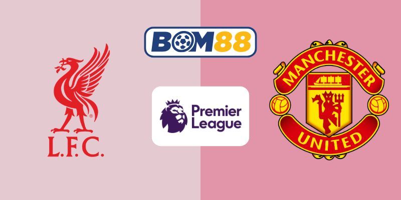BOM88 Soi kèo Liverpool vs Man United 22h30 ngày 19/10/2025 - Premier League